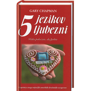 5 jezikov ljubezni: kako pokažete, da ljubite.